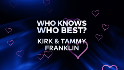 Kirk & Tammy Franklin Play "Who Knows Who Best?" | The One