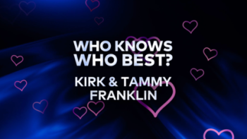Kirk & Tammy Franklin Play "Who Knows Who Best?" | The One
