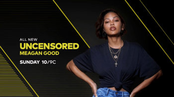 Meagan Good Tells Her Story, Her Way, on Uncensored