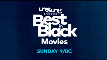 Unsung Presents: Best in Black Explores Classic Movies