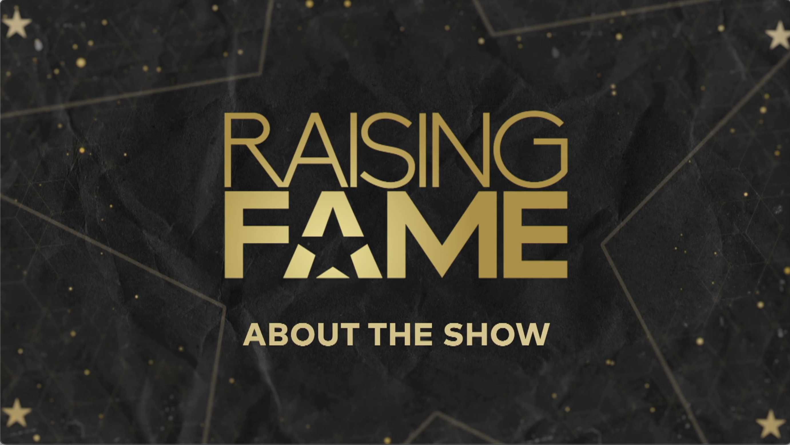 Raising Fame - about the show