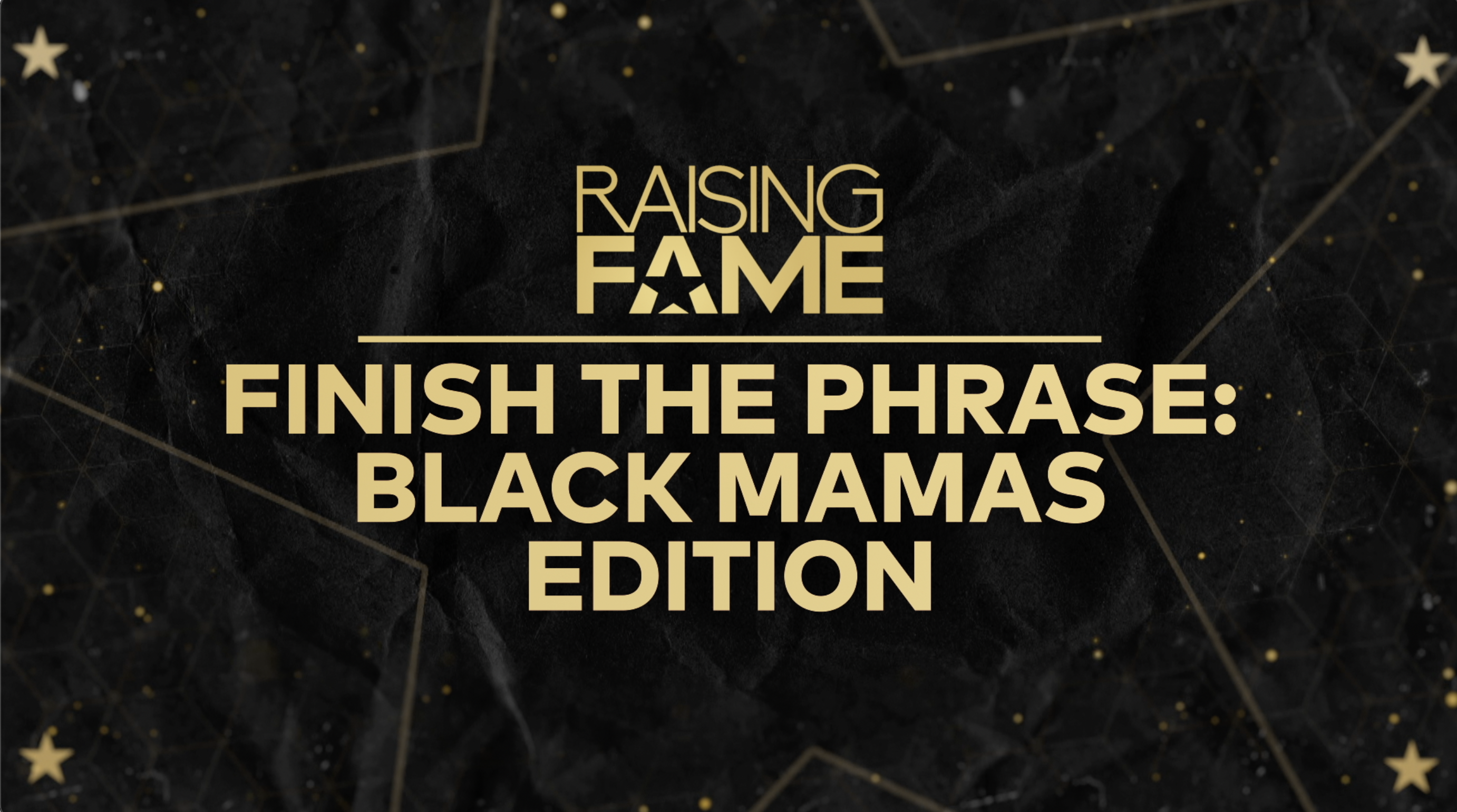 Finish The Phrase: Black Mama Sayings | Raising Fame