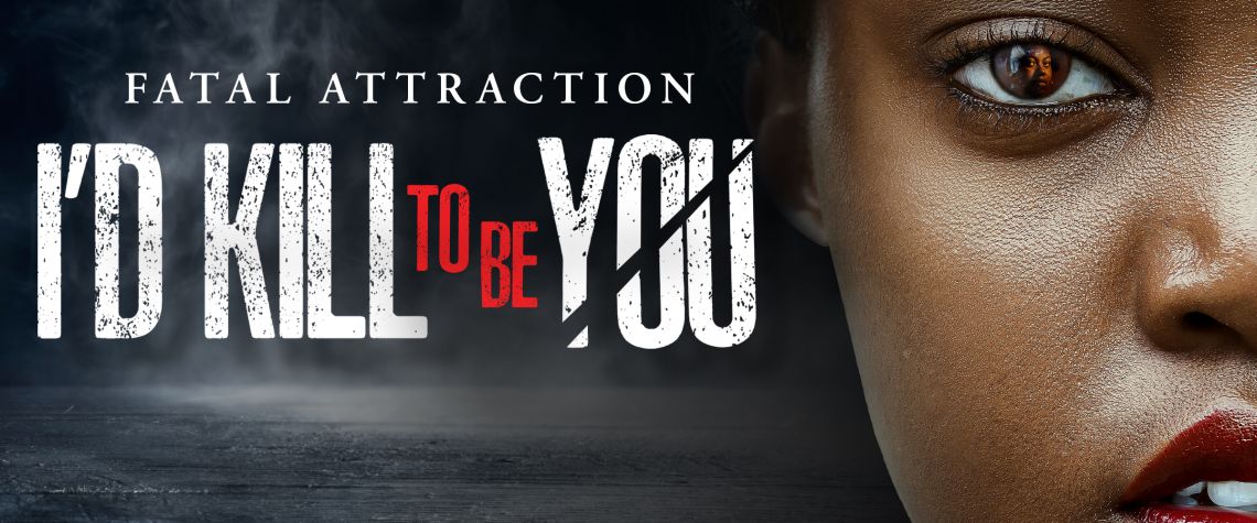 Fatal Attraction: I'd Kill to Be You Official Key Art