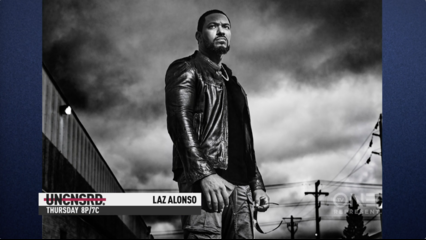 Laz Alonso Tells His Story, HIS Way on UNCENSORED April 23rd!