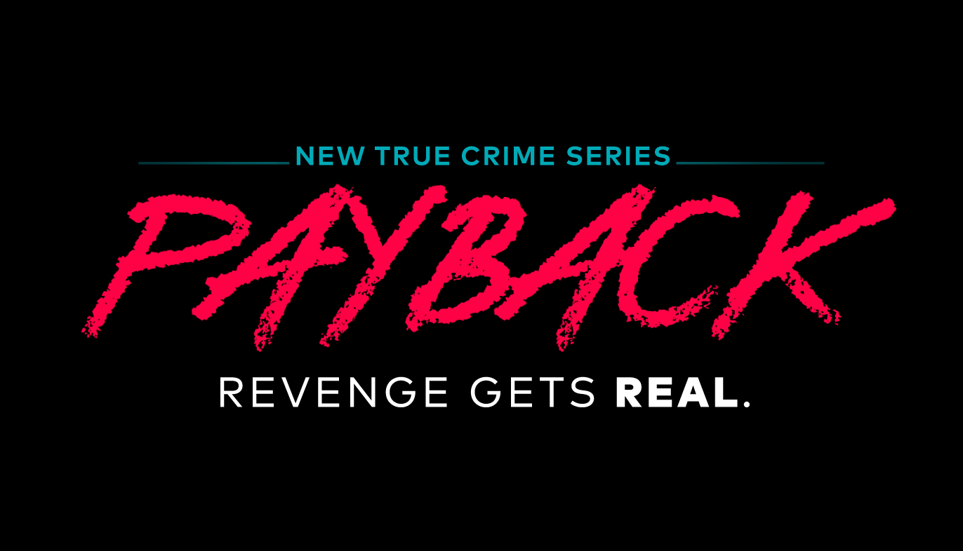 TV One's New TrueCrime Series "Payback" Premieres June 6th! TV One